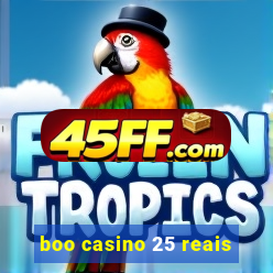 boo casino 25 reais